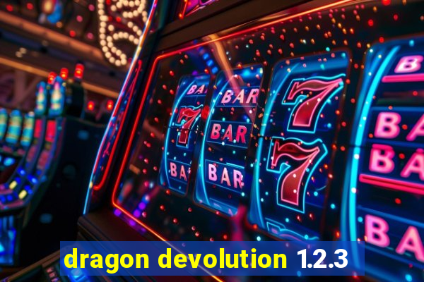 dragon devolution 1.2.3